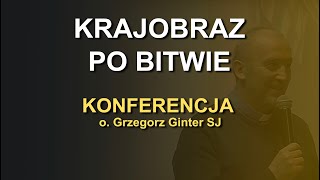 OGrzegorz Ginter SJ konferencja quotKrajobraz po bitwiequot 11032024 [upl. by Terencio]