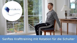 Sanftes Krafttraining für die Schulter mit Rotation  relaXotic [upl. by Gamal287]