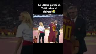 Le parole di Totti prima di ritirarsi dal calcio😭 [upl. by Novyak]