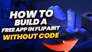 How to Build Your App In Flipabit [upl. by Wetzel]