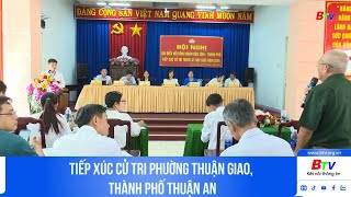 Tiếp xúc cử tri phường Thuận Giao thành phố Thuận An [upl. by Yretsym515]