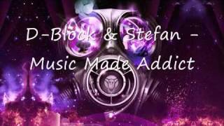 D Block amp Stefan  Music Made Addictmp4 [upl. by Sigsmond]