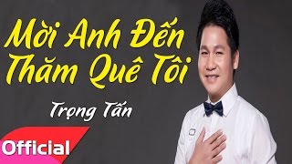 Mời Anh Đến Thăm Quê Tôi  Trọng Tấn Karaoke MV HD [upl. by Zuliram201]