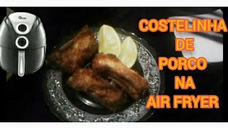 Como fazer Costelinha De Porco Na Fritadeira elétrica Air Fryer [upl. by Arhat382]