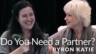 Do You Really Need a Partner to Be Happy—The Work of Byron Katie® [upl. by Hildegarde867]