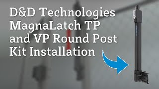 DampD Technologies MagnaLatch TP and VP Round Post Kit Installation [upl. by Stretch]