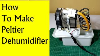 How to make Dehumidifier with Peltier TEC112706 [upl. by Ennaear]