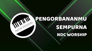 PengorbananMu Sempurna  NDC Worship  Chord Piano Gitar Bass [upl. by Brine811]