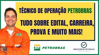 Técnico de Operação PETROBRAS  TUDO sobre Edital Carreira Prova e muito mais [upl. by Ahtiekal8]