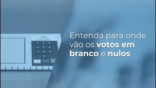 Entenda para onde vão os votos em branco e nulos [upl. by Lole]