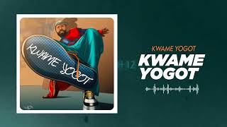 Kwame Yogot  Kwame Yogot Audio Slide [upl. by Tima]