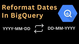 Reformat Dates In BigQuery Eg quotYYYYMMDDquot to quotDDMMYYYYquot [upl. by Poppy]