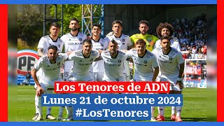 🔈 EN VIVO  LosTenores al aire por ADN  lunes 21 de octubre de 2024 [upl. by Ailehc]