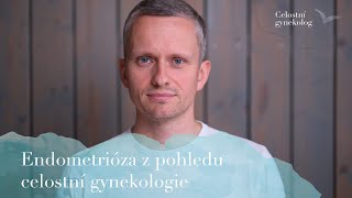 Endometrióza z pohledu celostní gynekologie [upl. by Lebbie]