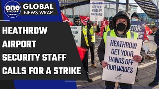 Heathrow Airport security staff calls for a 31 day weekend strike  Oneindia News [upl. by Freytag]