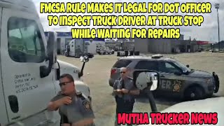 FMCSA Rule Makes It Legal For DOT Officer To Inspect Truckers At Truck Stop amp Private Property [upl. by Codd]