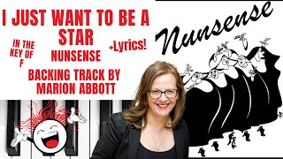 I Just Want To Be A Star Nunsense  Backing Track amp Lyrics 🎹 F [upl. by Naitsirk145]