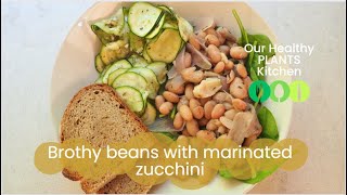 VEGAN RECIPE Brothy beans with marinated zucchini [upl. by Shauna]