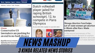 News Mashup No Fault Divorce Dutch gRapist Goes to Paris Olympics Chicago Smbortion Fund [upl. by Pentha]