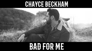 Chayce Beckham  Bad For Me Official Audio [upl. by Pietra]