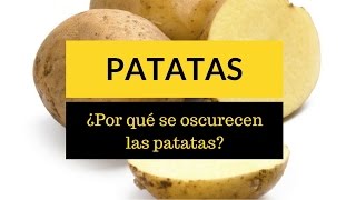 Patatas ¿Por qué se oscurecen las patatas [upl. by Panthia]