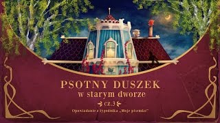 PSOTNY DUSZEK W STARYM DWORZE CZ 3 – Bajkowisko  bajki dla dzieci audiobook [upl. by Asirak]