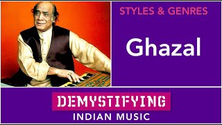 WHAT IS A GHAZAL  Demystifying Indian Music 23 [upl. by Eeryn]