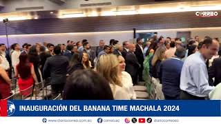 Inauguración del Banana Time Machala 2024 [upl. by Salohcin]