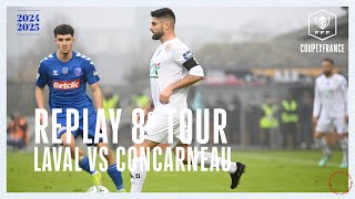 8e tour I Stade Lavallois L2 vs US Concarneau N1 en replay I Coupe de France 20242025 [upl. by Noelc449]