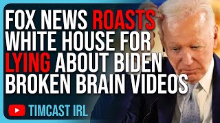 Fox News ROASTS White House For LYING About Biden Broken Brain Videos [upl. by Derej]