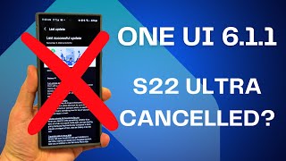 Galaxy S22 Ultra One UI 611 Update Cancelled by Samsung [upl. by Hance]