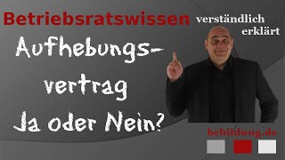 Wer profitiert von einem AuflösungsvertragAufhebungsvertrag Arbeitgeber oder Arbeitnehmer [upl. by Lyrem768]