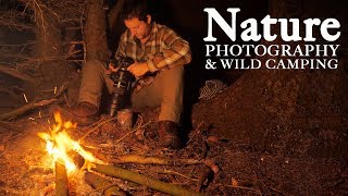 WILDLIFE PHOTOGRAPHY and WILD CAMPING  Shelter bonfire bushcraft and a bit of self reliance [upl. by Libenson]