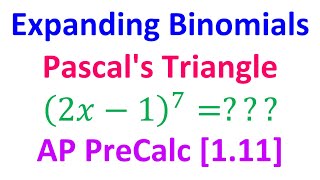 111F  Expanding Binomials Using Pascals Triangle AP Precalculus [upl. by Yecnahc]