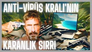 Yazılım Milyonerliğinden Suç İmparatorluğuna John Mcafee [upl. by Janeczka]