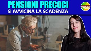 PENSIONI lavoratori PRECOCI  si AVVICINA la SCADENZA [upl. by Dloraj]