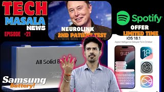 Tech Masala NewsiOS 181 Ai ReleasedNeurolink SuccessfulySamsung Battery Lifetimespotify offer [upl. by Yalc]