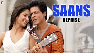 Saans  Reprise Version  Jab Tak Hai Jaan  Shah Rukh Khan Katrina Kaif Anushka  A R Rahman [upl. by Llenehs617]