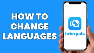 How to change languages in interpals app [upl. by Tamra27]