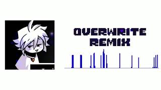 unfinished overwrite remix [upl. by Gitlow]