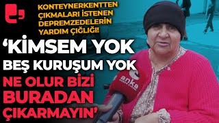 NE OLUR BİZİ ÇIKARMAYIN Konteynerkentte kalan yurttaşların yardım çığlığı [upl. by Nyltak385]