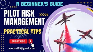 Pilot Risk Management  Practical Tips  A Beginners Guide [upl. by Darby]