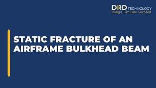 Static Fracture in Ansys Mechanical of an Airframe Bulkhead Beam [upl. by Chader382]