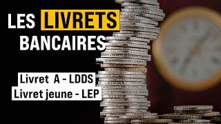 CE QUIL FAUT SAVOIR SUR LÉPARGNE BANCAIRE  Livret A LDDS Livret Jeune LEP [upl. by Retsbew181]