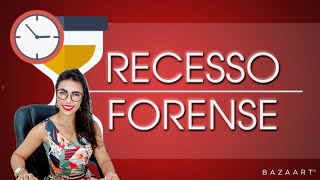 O que é o recesso forense [upl. by Wachter]