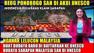 NGAKAK  LELUCON MALAYSIARESMI REOG DI AKUI UNESCO MALAYSIA DAFTARKAN BUDAYA SARAPAN KE UNESCO [upl. by Alasdair]