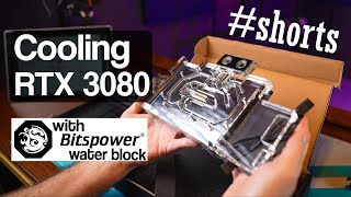 Cooling RTX 3080 with Bitspower Water Block Shorts [upl. by Skyla615]