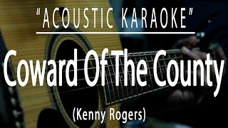 Coward of the county  Kenny Rogers Acoustic karaoke [upl. by Adnolehs]