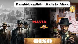 Dambibaadhihii Halista Ahaa iyo Mafia 4  QISOOLE  QISO [upl. by Ahsiener]