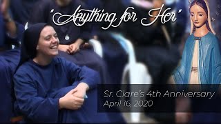 quotAnything for Herquot  Sr Clares Fourth Anniversary [upl. by Kat684]